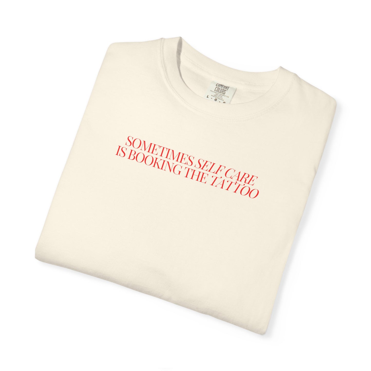 Self Care Is Booking The Tattoo Tee