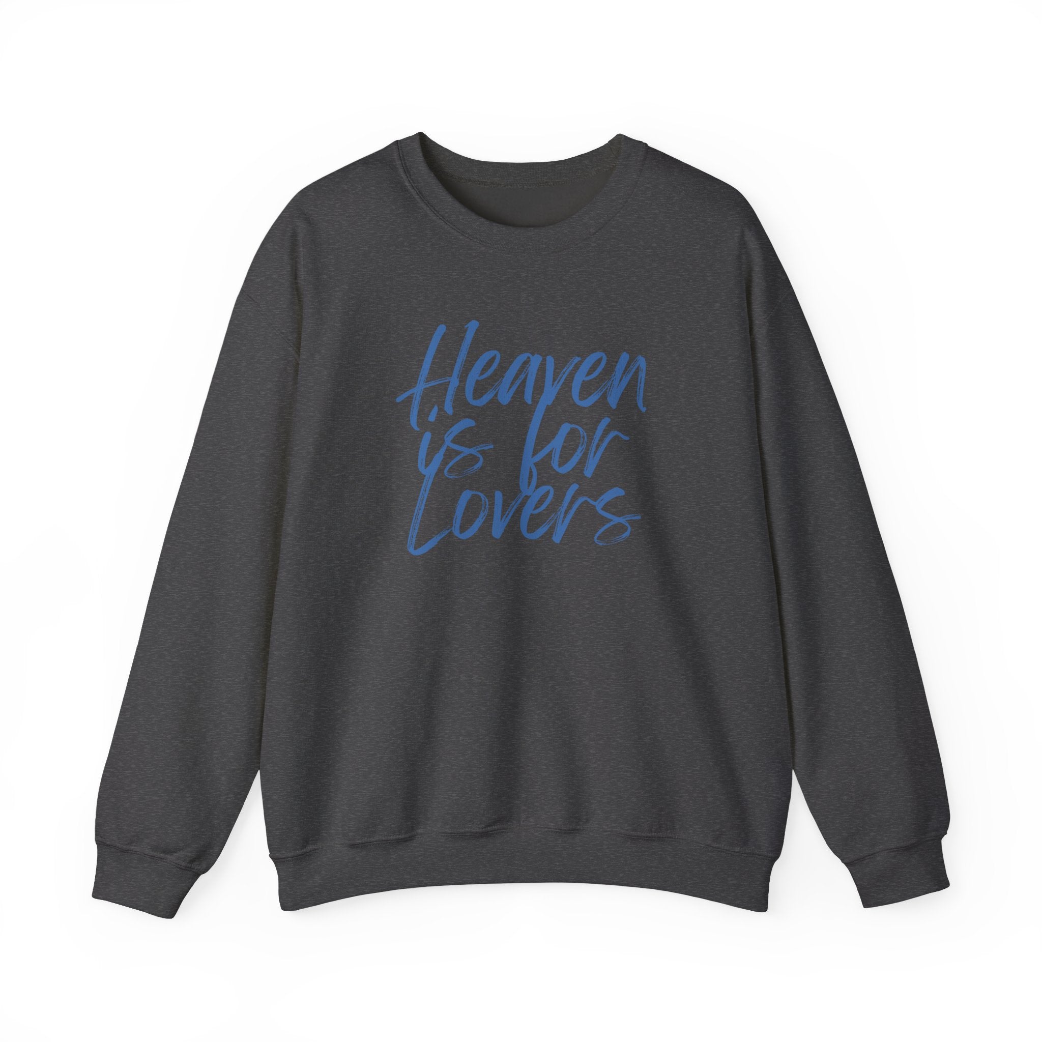 Heaven Is For Lovers Crewneck – Humor and Heart