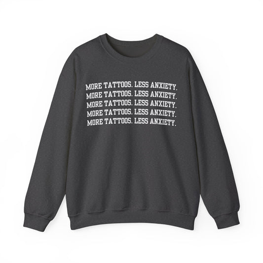 More Tattoos Less Anxiety Crewneck